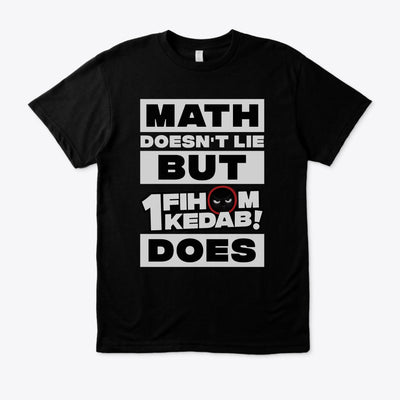 Math Doesn't Lie T-shirt
