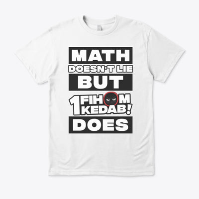 Math Doesn't Lie T-shirt