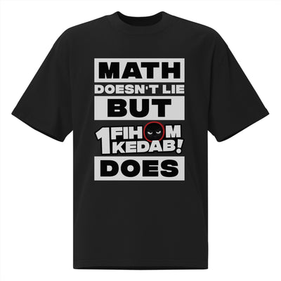 Math Doesn't Lie Tshirt Oversize
